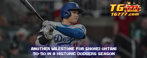 Another Milestone for Shohei Ohtani: 50-50 in a Historic Dodgers Season